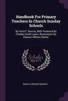 Handbook For Primary Teachers In Church Sunday Schools