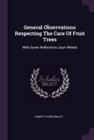 General Observations Respecting The Care Of Fruit Trees