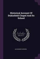 Historical Account Of Dukinfield Chapel And Its School