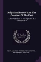 Bulgarian Horrors And The Question Of The East