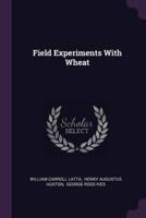 Field Experiments With Wheat