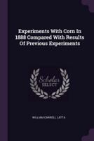 Experiments With Corn In 1888 Compared With Results Of Previous Experiments