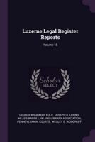 Luzerne Legal Register Reports; Volume 15