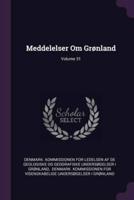 Meddelelser Om Grønland; Volume 31
