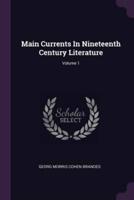 Main Currents In Nineteenth Century Literature; Volume 1