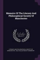 Memoirs Of The Literary And Philosophical Society Of Manchester