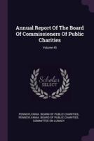 Annual Report Of The Board Of Commissioners Of Public Charities; Volume 45