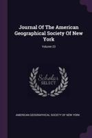 Journal Of The American Geographical Society Of New York; Volume 23