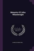 Memoirs Of John Wheelwright