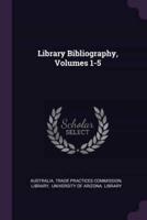 Library Bibliography, Volumes 1-5