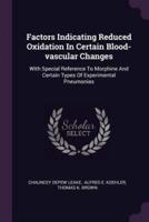 Factors Indicating Reduced Oxidation in Certain Blood-Vascular Changes