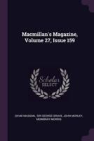 Macmillan's Magazine, Volume 27, Issue 159