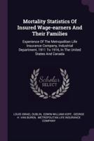 Mortality Statistics Of Insured Wage-Earners And Their Families