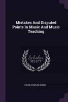 Mistakes And Disputed Points In Music And Music Teaching