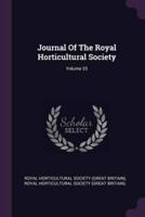 Journal Of The Royal Horticultural Society; Volume 33