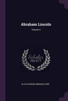 Abraham Lincoln; Volume 4