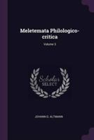 Meletemata Philologico-Critica; Volume 3