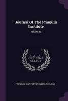 Journal Of The Franklin Institute; Volume 82