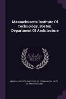 Massachusetts Institute Of Technology, Boston. Department Of Architecture