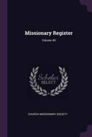 Missionary Register; Volume 40