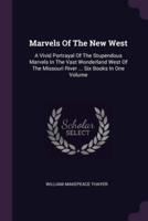 Marvels Of The New West