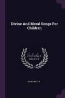 Divine And Moral Songs For Children