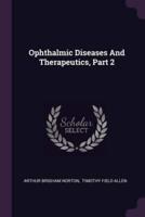 Ophthalmic Diseases And Therapeutics, Part 2