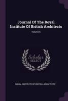 Journal Of The Royal Institute Of British Architects; Volume 6