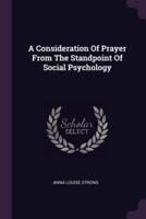 A Consideration Of Prayer From The Standpoint Of Social Psychology