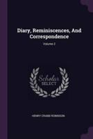 Diary, Reminiscences, And Correspondence; Volume 2