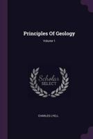 Principles Of Geology; Volume 1
