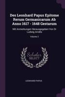 Des Leonhard Papus Epitome Rerum Germanicarum Ab Anno 1617 - 1648 Gestarum