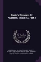 Quain's Elements Of Anatomy, Volume 3, Part 3