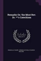 Remarks On 'The Most Rev. Dr. **'S Catechism