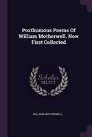 Posthumous Poems Of William Motherwell. Now First Collected