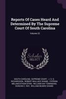 Reports Of Cases Heard And Determined By The Supreme Court Of South Carolina; Volume 22
