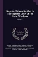 Reports Of Cases Decided In The Supreme Court Of The State Of Indiana; Volume 174