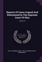 Reports of Cases Argued and Determined in the Supreme Court of Ohio; Volume 70