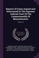 Reports of Cases Argued and Determined in the Supreme Judicial Court of the Commonwealth of Massachusetts; Volume 16