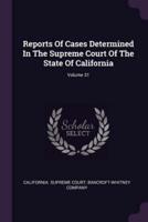 Reports of Cases Determined in the Supreme Court of the State of California; Volume 31