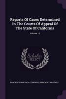 Reports of Cases Determined in the Courts of Appeal of the State of California; Volume 15