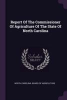 Report Of The Commissioner Of Agriculture Of The State Of North Carolina