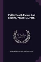 Public Health Papers and Reports, Volume 31, Part 1