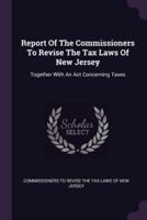 Report of the Commissioners to Revise the Tax Laws of New Jersey