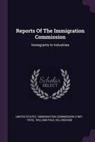 Reports Of The Immigration Commission