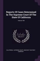 Reports Of Cases Determined In The Supreme Court Of The State Of California; Volume 109