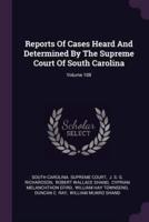 Reports of Cases Heard and Determined by the Supreme Court of South Carolina; Volume 108