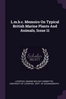 L.M.B.C. Memoirs on Typical British Marine Plants and Animals, Issue 11