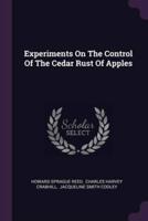 Experiments On The Control Of The Cedar Rust Of Apples