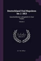 Deutschland Und Napoleon Im J. 1813